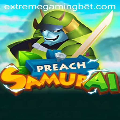 Exploring the Thrills of 'PreachSamurai': A Dive into Extreme Gaming Casino