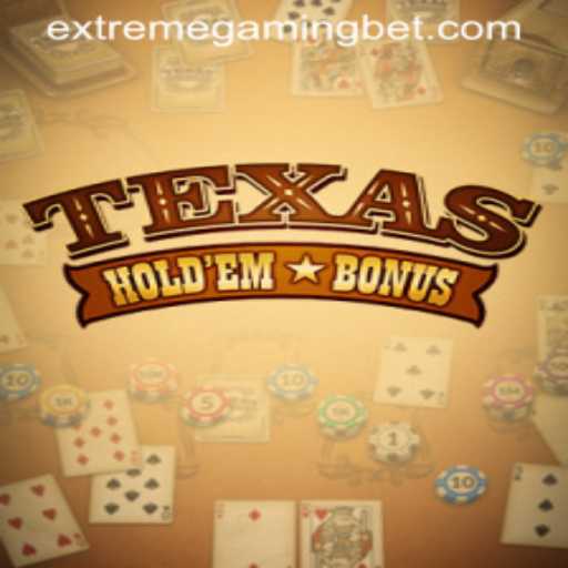 Exploring Texas Holdem Bonus: A Dive into Extreme Gaming Casino Experience